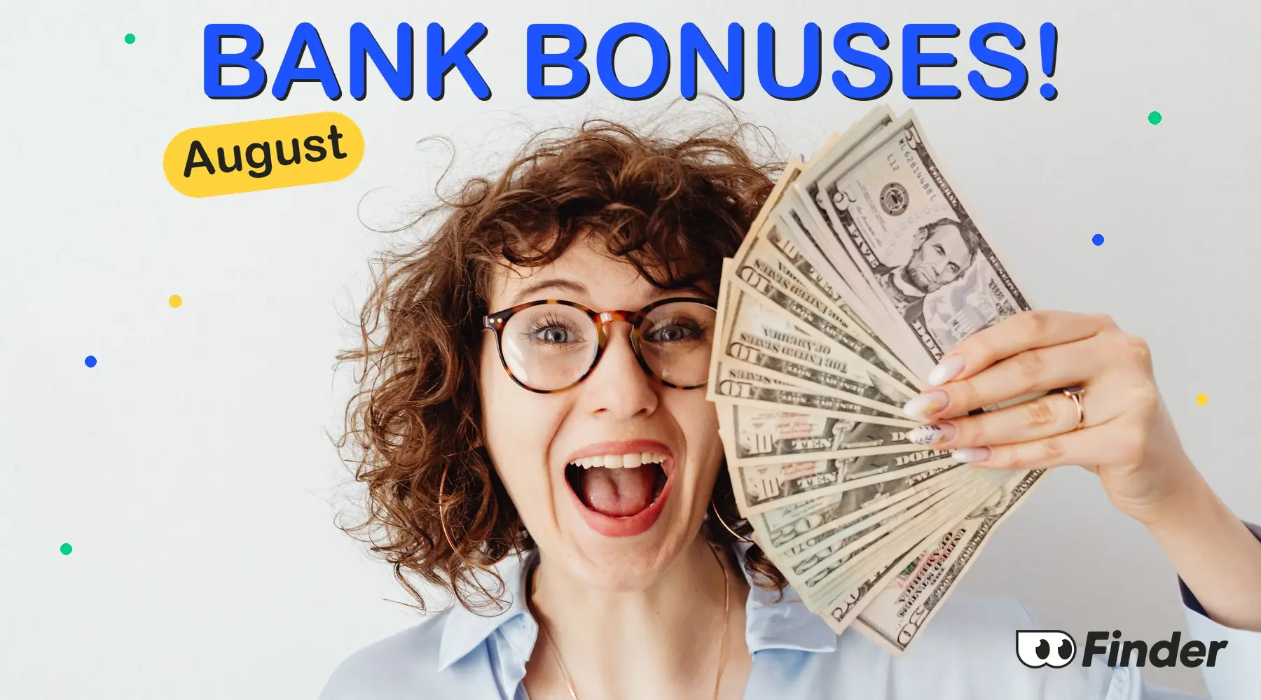 A happy, excited woman holding a fan of cash next to her face with the words August Bank Bonuses